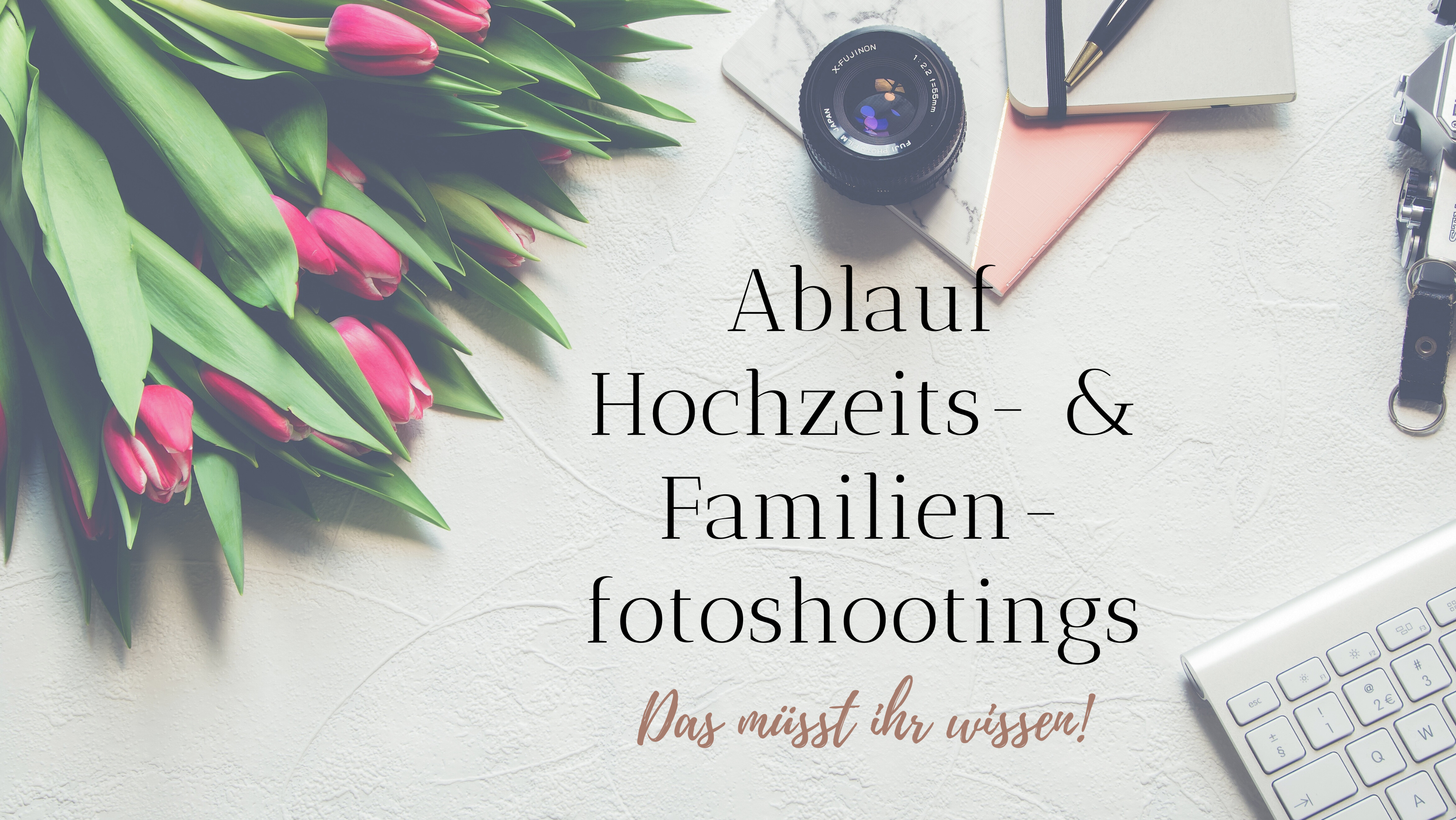 Ablauf Hochzeits- und Familienfotoshooting